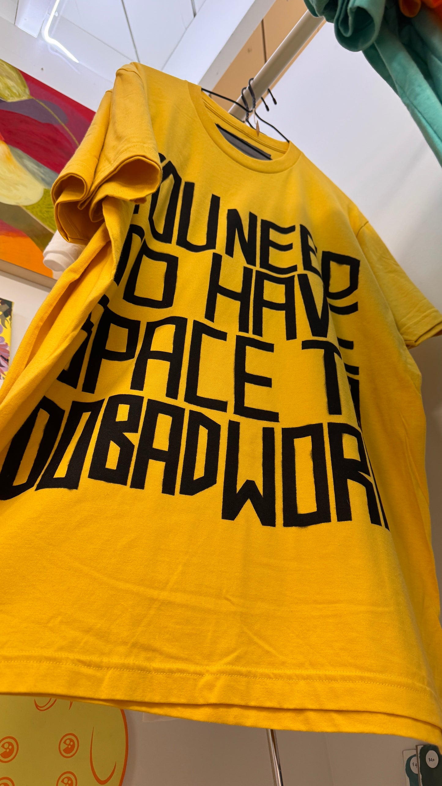 You Need Space to Do Bad Work - t-shirt