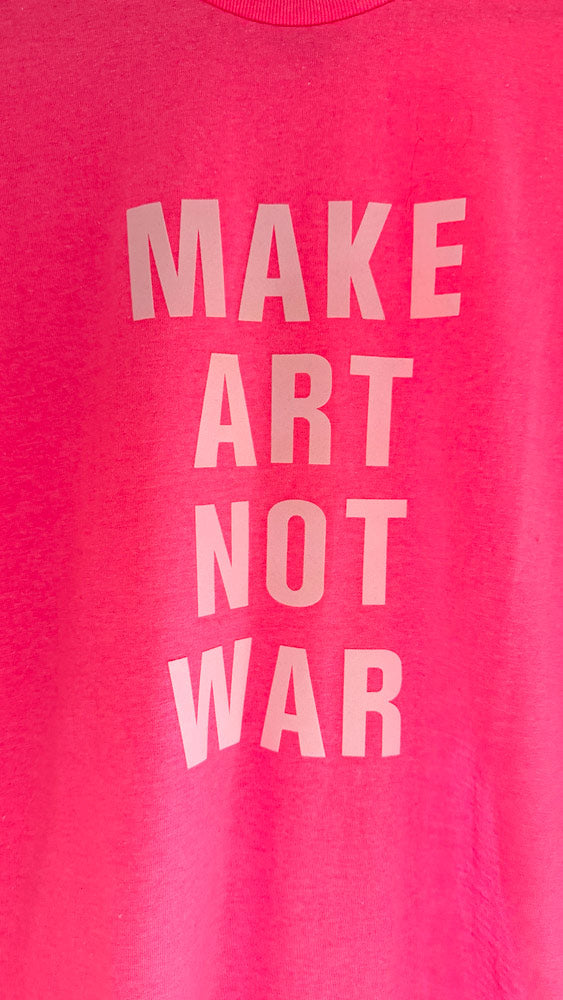 Make Art Not War t-shirt (pink)